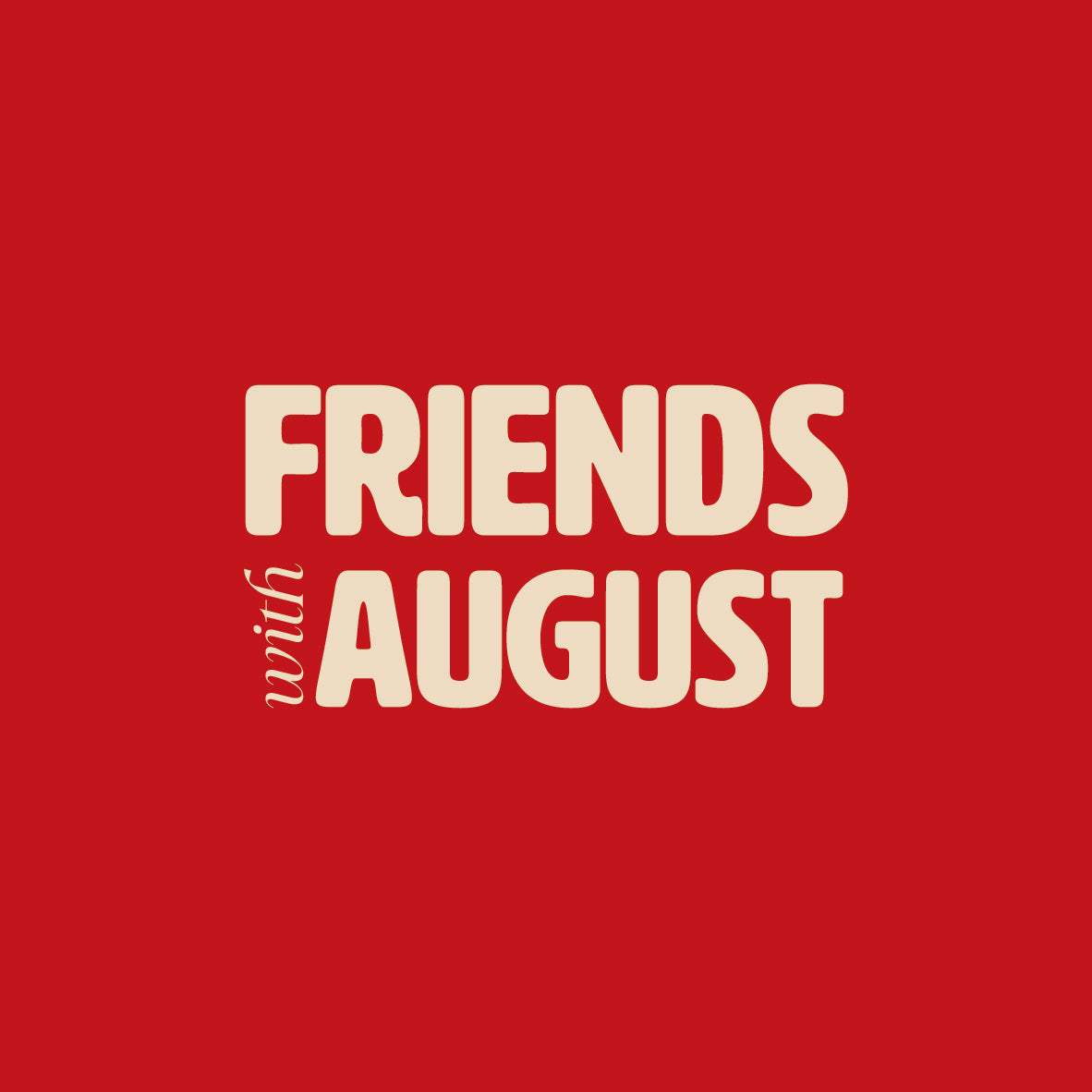 Friends with August Gift card